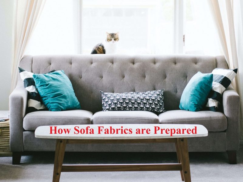 How Sofa Fabrics are Prepared, Material, and Making
