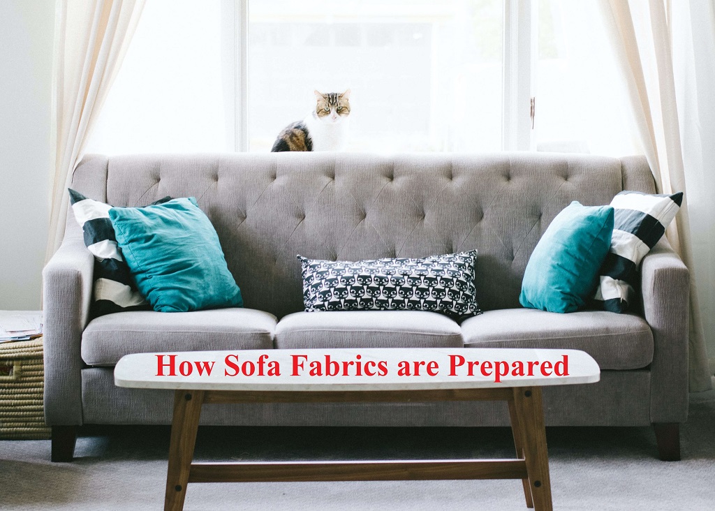 How Sofa Fabrics are Prepared, Material, and Making