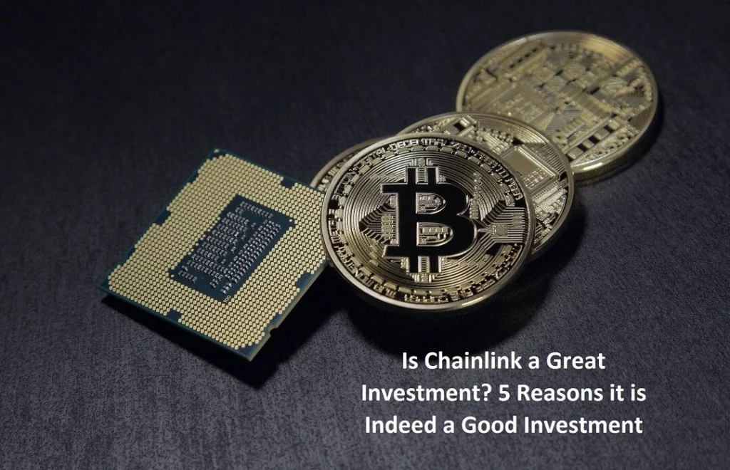 Reasons Chainlink is a Good Investment