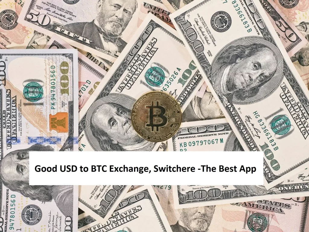 Good USD to BTC Exchange, Switchere -The Best App 