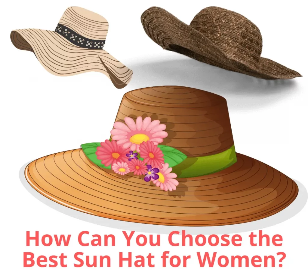How Can You Choose the Best Sun Hat for Women