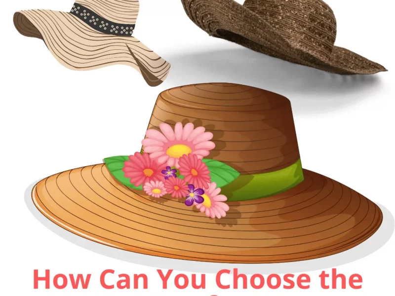 How Can You Choose the Best Sun Hat for Women