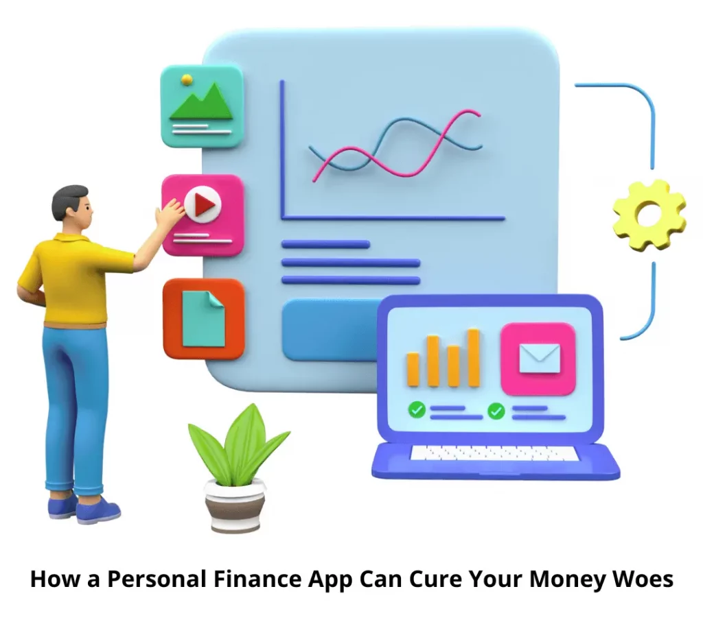 How a Personal Finance App Can Cure Your Money Woes