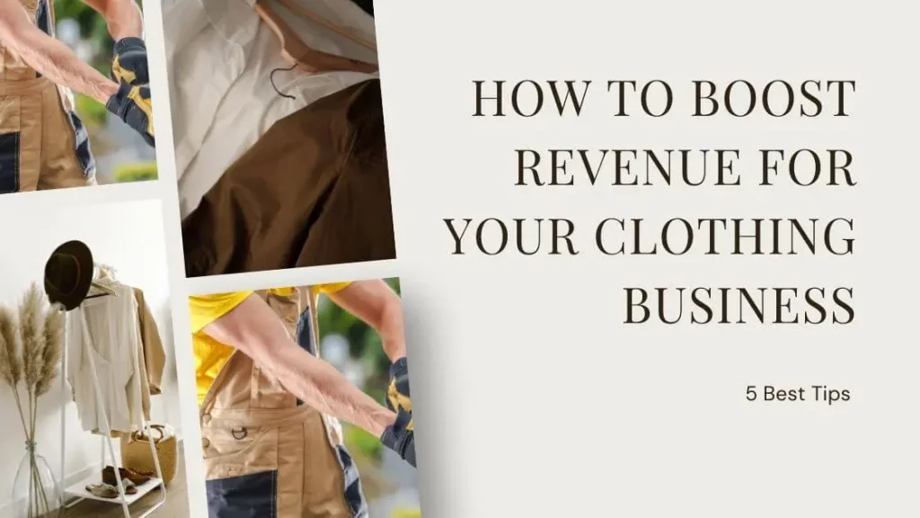 Boost Revenue for Your Clothing Business