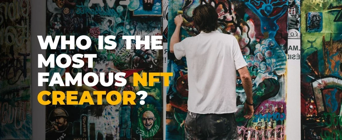 Who Is the Most Famous NFT Creator?