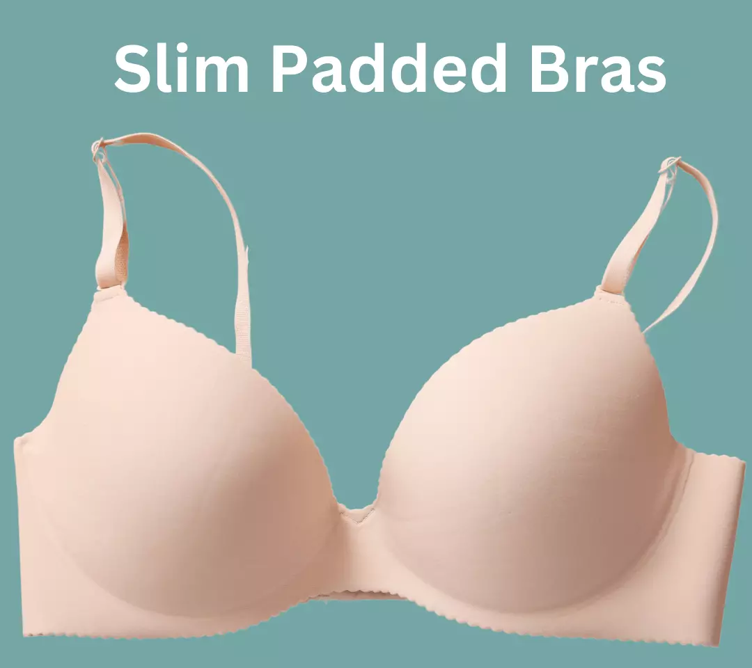 Slim Padded Bras are Suitable for Summer