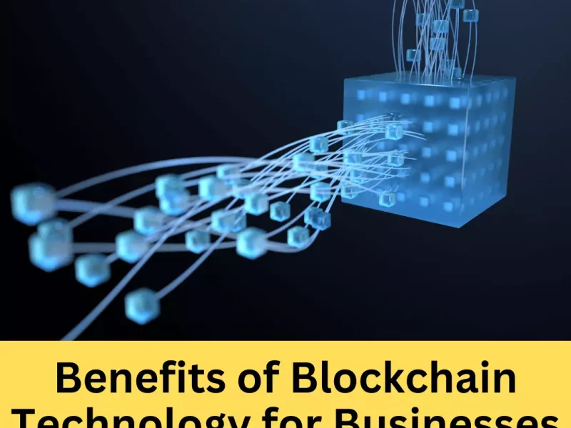 Top 6 Benefits of Blockchain Technology for Businesses