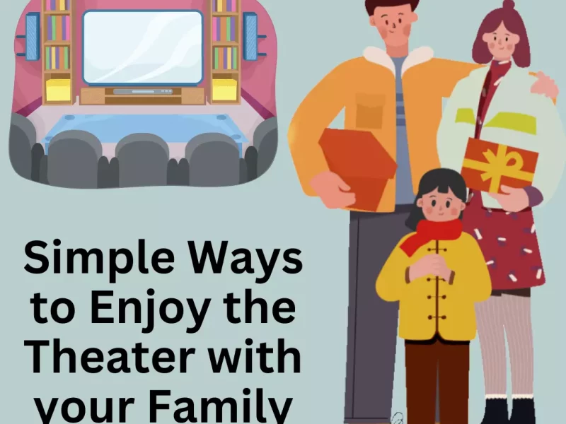 simple Ways to Enjoy the Theater with your Family