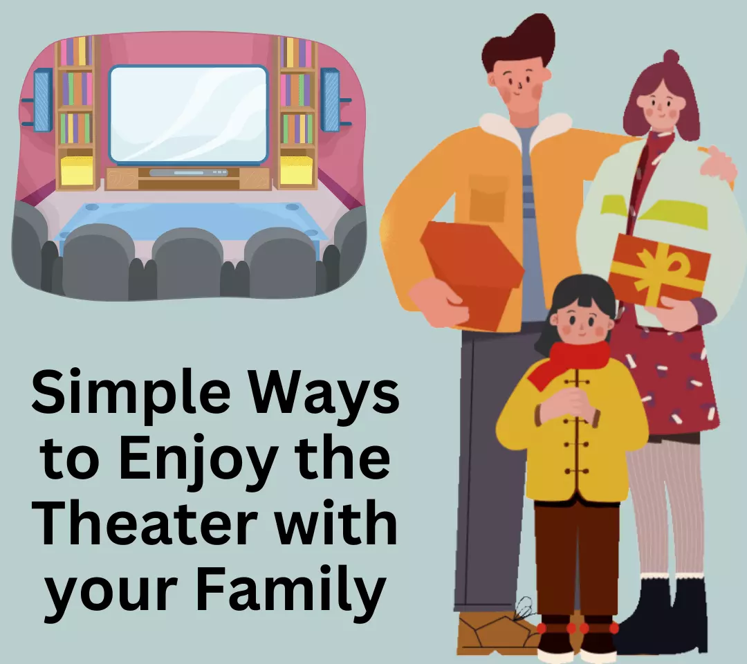 Simple Ways to Enjoy the Theater with your Family