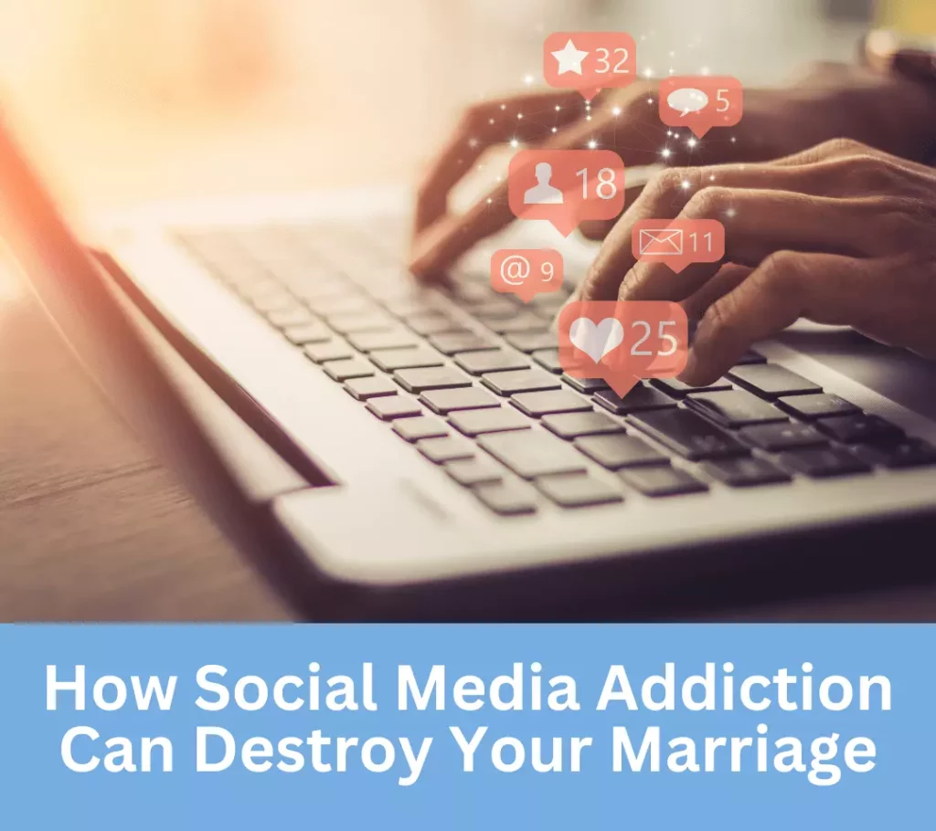 Social Media Addiction Can Destroy Your Marriage
