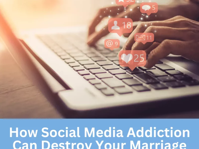 Social Media Addiction Can Destroy Your Marriage