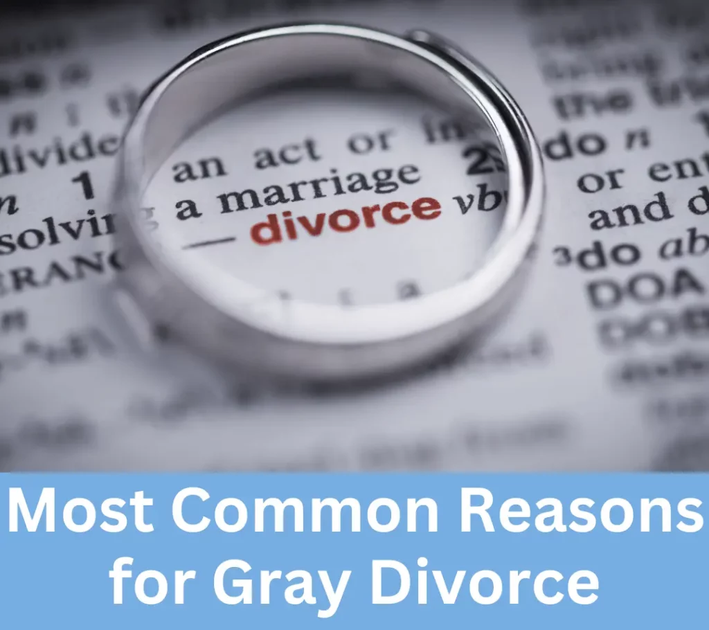 Most Common Reasons for Gray Divorce