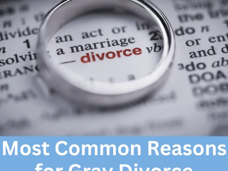 Most Common Reasons for Gray Divorce