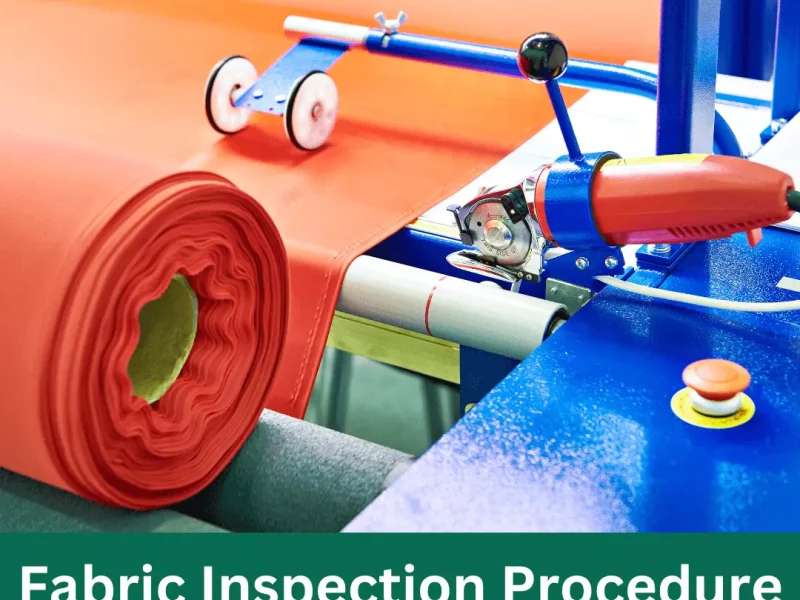 Fabric Inspection Procedure: Ensuring Quality and Consistency