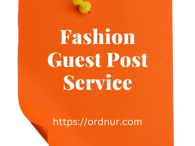 The Ultimate Guide to Fashion Guest Post Service