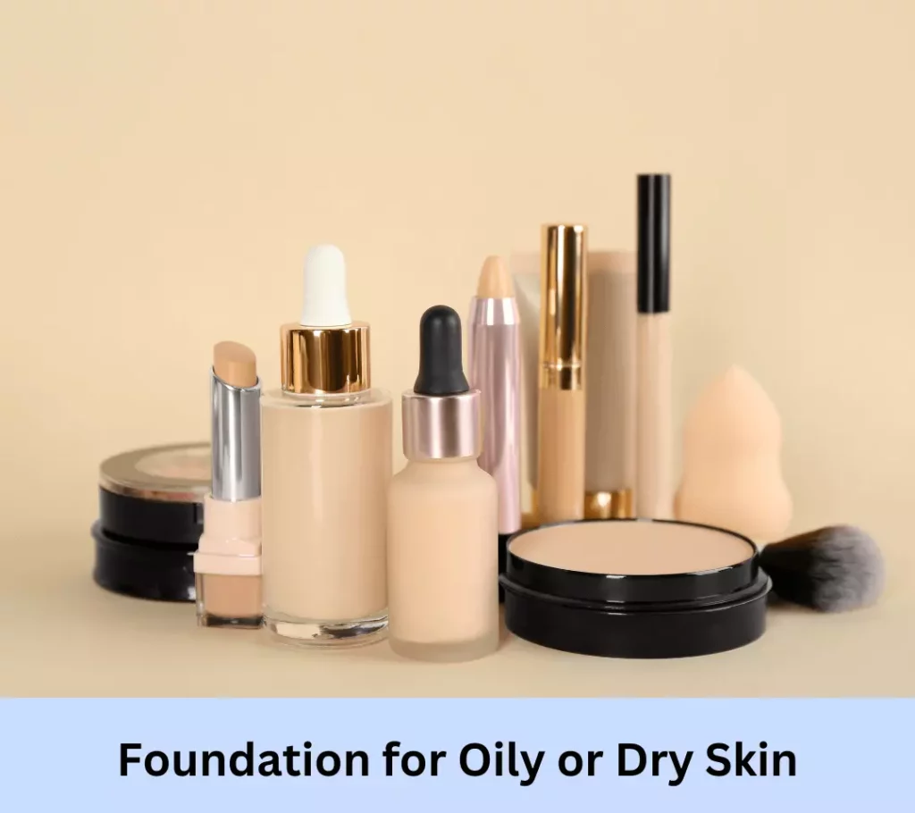 Foundation for Oily or Dry Skin