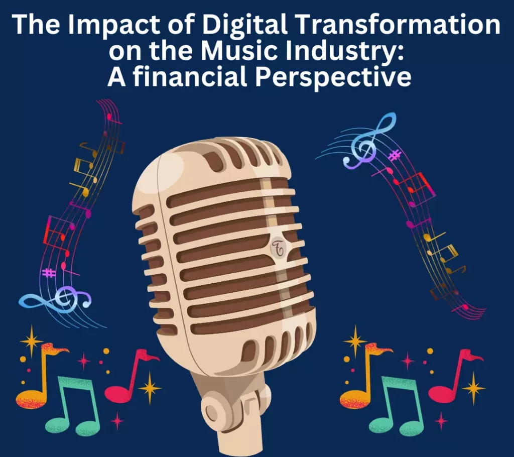 The Impact of Digital Transformation on the Music Industry: A Financial Perspective