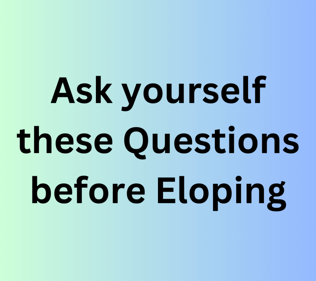 Questions before Eloping