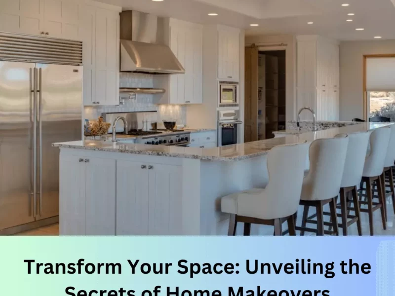 Transform Your Space: Unveiling the Secrets of Home Makeovers