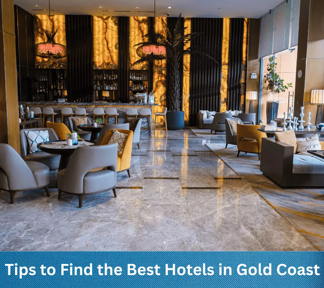 Tips to Find the Best Hotels in Gold Coast