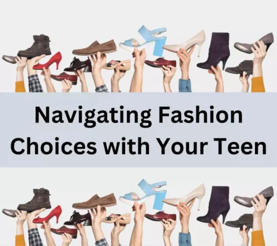 Style as Self-Discovery: Navigating Fashion Choices with Your Teen