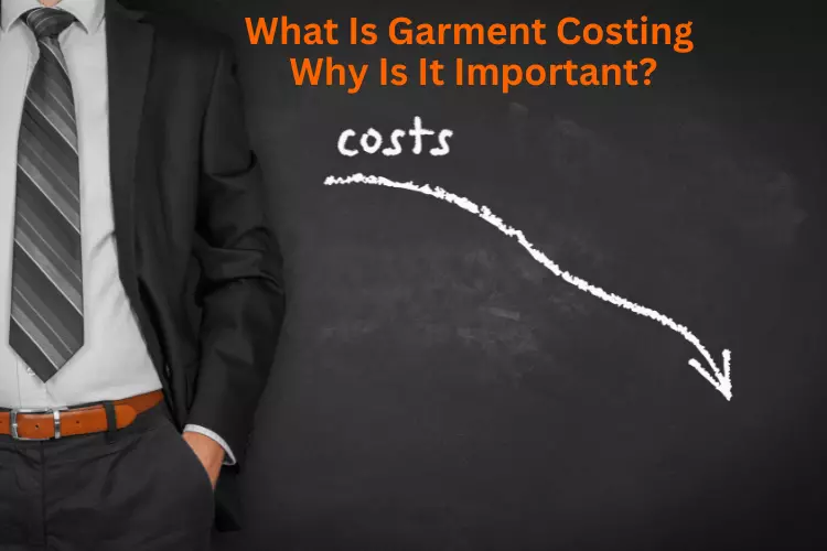 What Is Garment Costing and Why Is It Important?
