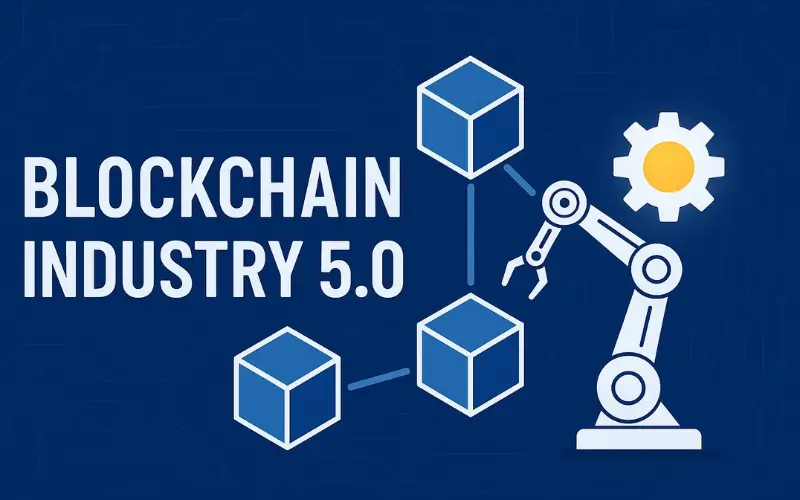 How Blockchain and Industry 5.0 Are Transforming Supply Chains, Digital Twins, and Sustainable Manufacturing