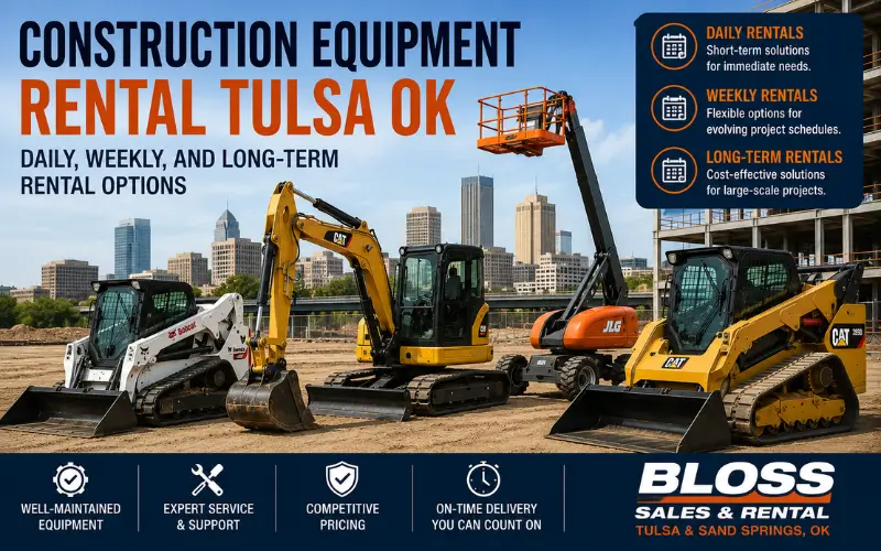 Construction Equipment Rental Tulsa OK: Daily, Weekly, and Long-Term Rental Options